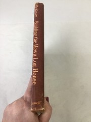 Building the Hewn Log House. McRaven. 1978 HCDJ, Illustrated