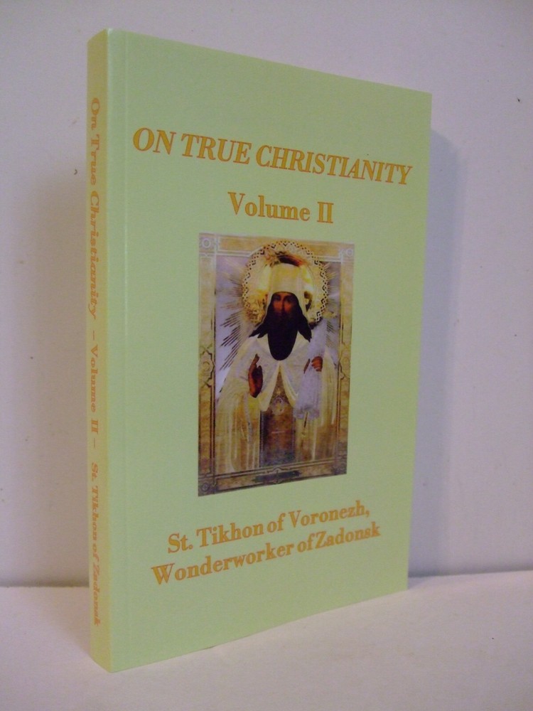 On True Christianity by St. Tikhon of Zadonsk. Volume 2. Newly Translated.