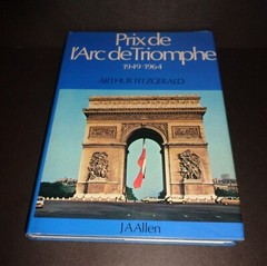 PRIX DE L’ARC DE TRIOMPHE 1949-1964 by ARTHUR FITZGERALD-Rare Equestrian BOOK