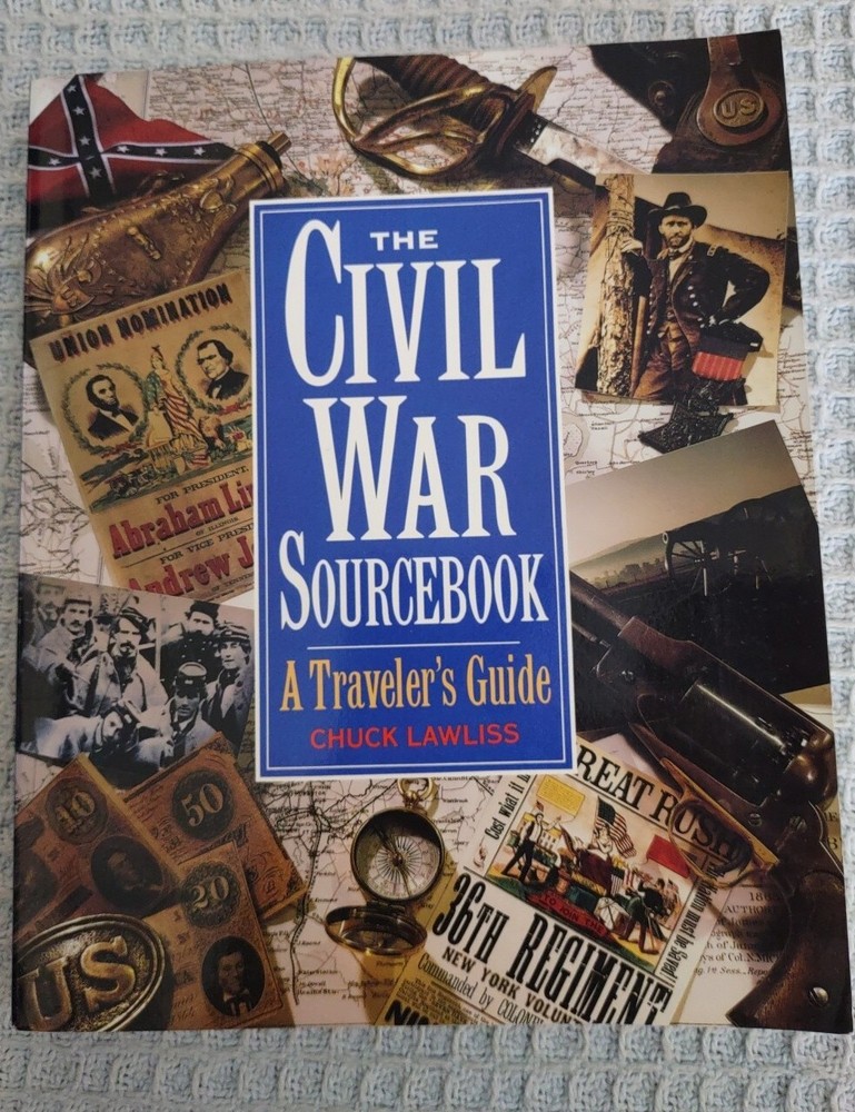 The Civil War SourceBook. A Traveler’s Guide By Chuck Lawless. Vintage 1991