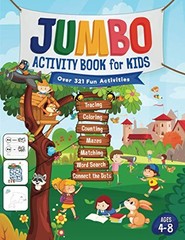 JUMBO ACTIVITY BOOK FOR KIDS: OVER 321 FUN ACTIVITIES FOR By Jennifer L. Trace