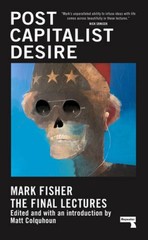 Postcapitalist Desire – Hardcover By Fisher, Mark – VERY GOOD