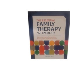 The Essential Family Therapy Workbook: Exercises to Improve Communication,: New