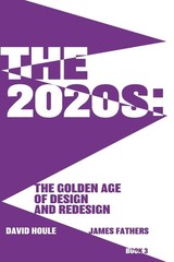 The 2020s:: The Golden Age of Design and Redesign by Houle