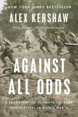 Against All Odds by Alex Kershaw Trade Paperback 1st Edition 2022