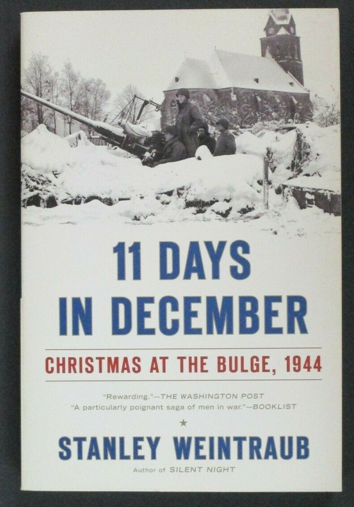 Pre Owned – 11 Days in December Christmas at the Bulge,1944 by Stanley Weintraub