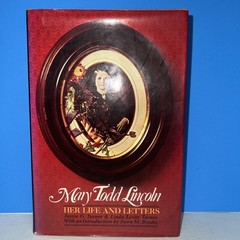 MARY TODD LINCOLN, Her Life and Letters, 1st Ed. 1972, Hardcover, FINE Condition