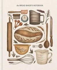 The Bread Baker’s Notebook by