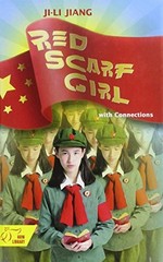 Red Scarf Girl: with Connections- a Memoir of the Cultural Revolution by Ji-li