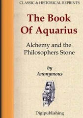 The Book Of Aquarius – Alchemy and the Philosophers Stone by Anonymous: New