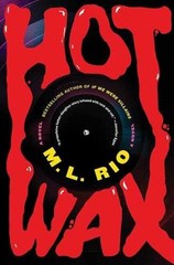 Hot Wax: A Novel – Hardcover, by Rio M.L. – Very Good u