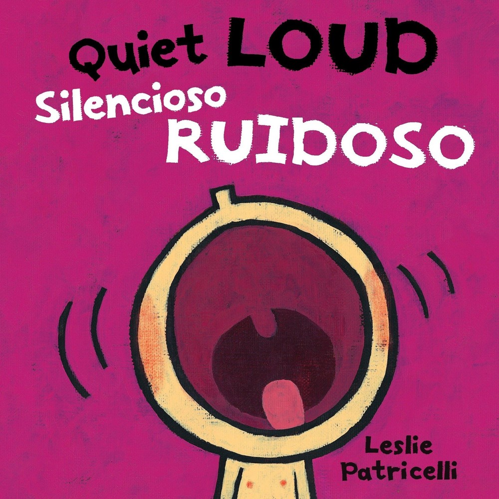 Quiet Loud / Silencioso ruidoso: (A Playful Bilingual Spanish-English Sounds…