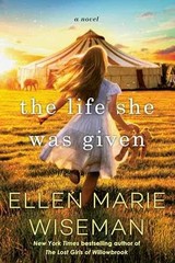 The Life She Was Given: A – Paperback, by Wiseman Ellen Marie – Acceptable n