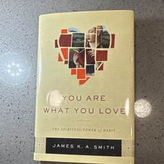 You Are What You Love by James K. A. Smith (Hardcover, 2016, Brazos Press)