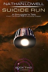 SUICIDE RUN (SMUGGLER’S TALES FROM THE GOLDEN AGE OF THE By Nathan Lowell *NEW*