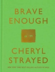 Brave Enough – Hardcover By Strayed, Cheryl – VERY GOOD