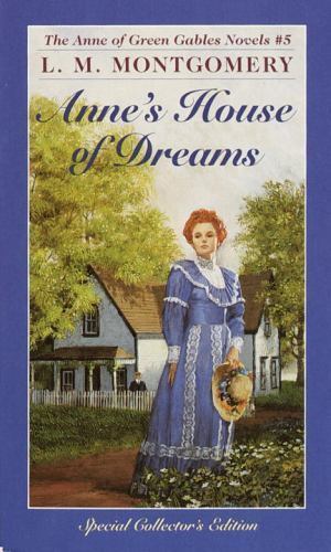 Anne’s House of Dreams; Anne of Green – paperback, 9780553213188, L M Montgomery