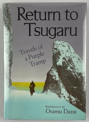 Return to Tsugaru : Travels of a Purple Tramp, Osamu Dazai, 1985, 1st Ed., HCDJ