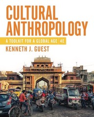 CULTURAL ANTHROPOLOGY: A TOOLKIT FOR A GLOBAL AGE BY Kenneth J Guest BUNDLE