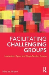 Facilitating Challenging Groups by Brown, Nina W.