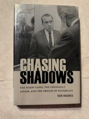 CHASING SHADOWS: THE NIXON TAPES, THE CHENNAULT AFFAIR, By Ken Hughes Hardcover