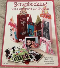 Scrapbooking with Cardstock and Canvas by Suzy West (2007, Trade Paperback)
