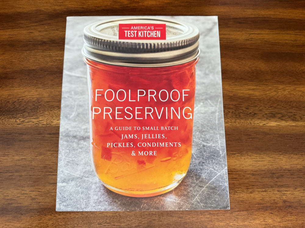 Foolproof Preserving and Canning : A Guide to Small…by America’s Test Kitchen