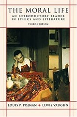 The Moral Life : An Introductory Reader in Ethics and Literature