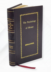 The Psychology of Money by Morgan Housel [Premium Leather Bound]