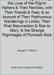 Saints and Strangers: Being the Lives of the Pilgrim Fathers & Their…