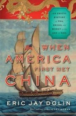 Eric Jay Dolin When America First Met China (Hardback)