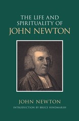 The Life & Spirituality of John Newton: An Authentic Narrative (Sources of E…