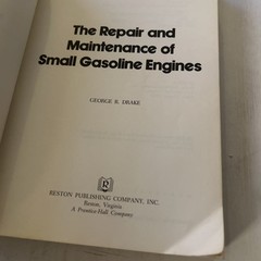 The Repair & Maintenance of Small Gasoline Engines by G.R. Drake, 366 pages, VG