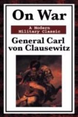 On War – The Classic Study of Military Strategy and Warfare