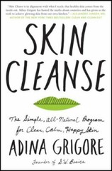 Skin Cleanse: The Simple, All-Natural Prog- paperback, 0062688472, Adina Grigore