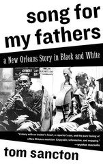 Song for My Fathers: A New Orleans Story in Black and White, Sancton, Tom, Excel