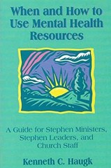 When and How to Use Mental Health – Paperback, by Kenneth C. Haugk – Very Good