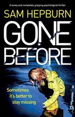 Gone Before: A twisty and completely gripping psychological thriller, Hepburn-,
