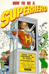 How to Be a Superhero by Mark Leigh and Mike Lepine (1992, Trade Paperback)