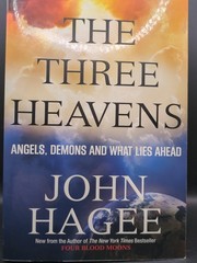 The Three Heavens: Angels, Demons and What Lies Ahead paperback ~ John Hagee