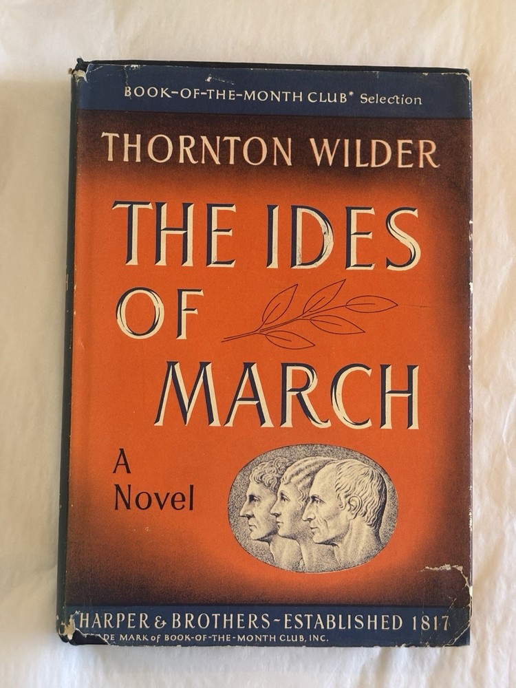 THE IDES OF MARCH Thornton Wilder 1948 Book of the Month Club Harper & Brothers
