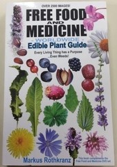 Free Food and Medicine Worldwide Edible Plant Weeds Guide by Markus Rothkranz