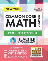 ARGO BROTHERS MATH WORKBOOK, GRADE 6: COMMON CORE MATH