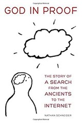 God in Proof : The Story of a Search, from the Ancients to the In