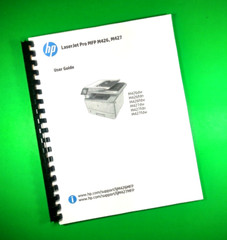 Owners Manual for HP Laser Jet MFP M426 M427 Printer 185 Pages W/Clear Covers!