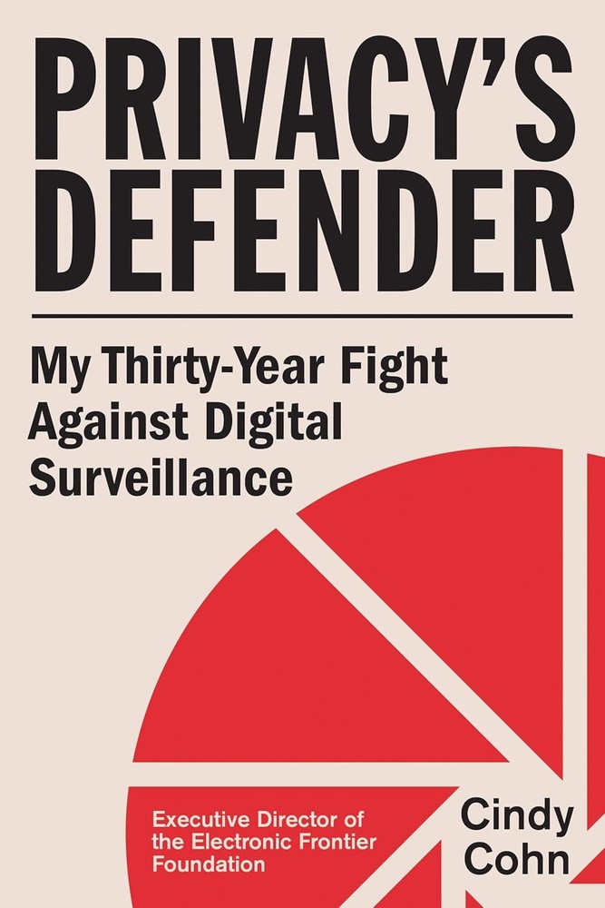 Privacy’s Defender: My Thirty-Year Fight Against Digital Surveillance Hardcover