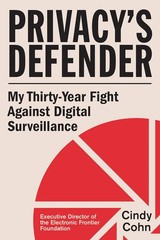 Privacy’s Defender: My Thirty-Year Fight Against Digital Surveillance Hardcover