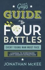 The Guy’s Guide to Four Battles Every Young Man- 9781683229490, paperback, McKee