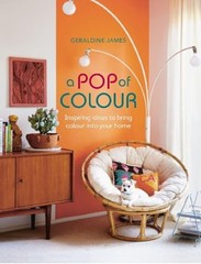 A Pop of Colour: Inspiring ideas to bring colour… by James, Geraldine Hardback
