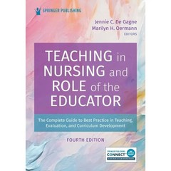 Teaching in Nursing and Role of the Educator by Marilyn H. Oermann and Jennie C.